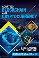 Adopting Blockchain and Cryptocurrency: Embracing a Digital Future