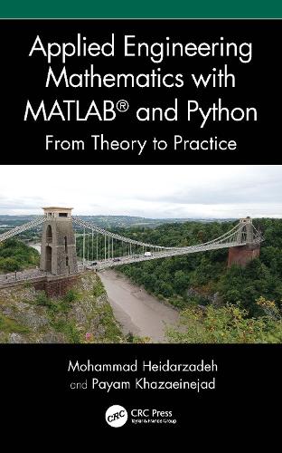 Applied Engineering Mathematics with MATLAB� and Python: From Theory to Practice