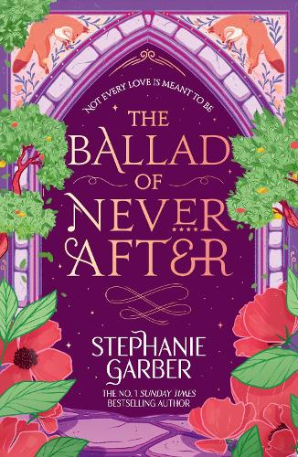  Ballad of Never After, The: The second book in the beloved fairytale sensation the Once Upon...